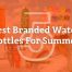 Best Branded Water Bottles for Summer 2025