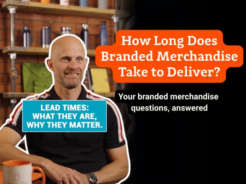 Lead Times: How Long Does Branded Merchandise Take to Deliver?