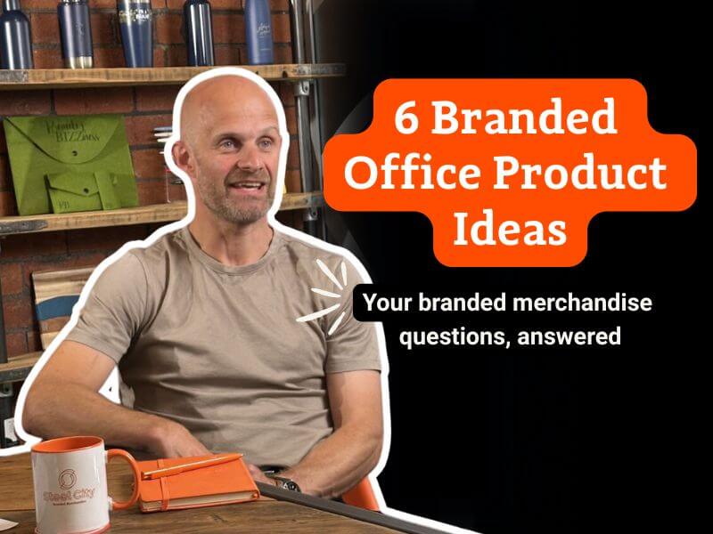 James Biggin MD at Steel City Marketing title image 6 Branded Office Product Ideas