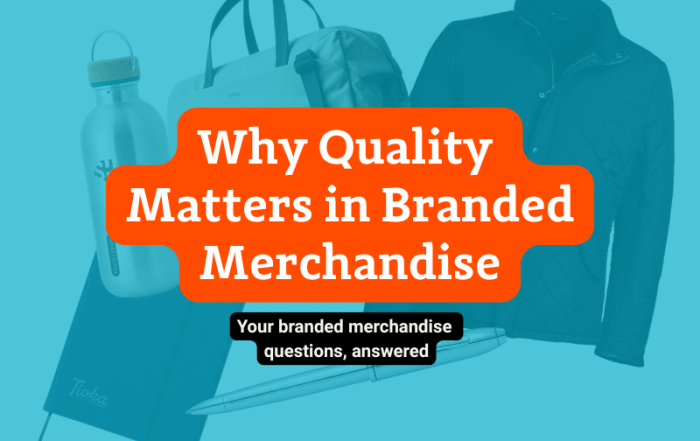 Why Quality in Branded Merchandise Matters Hero Image featuring Premium Quality Merchandise