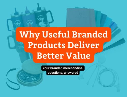 Why Useful Branded Products Deliver Better Value
